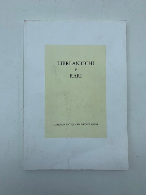 Libri antichi e e rari. Catalogo n. 44.