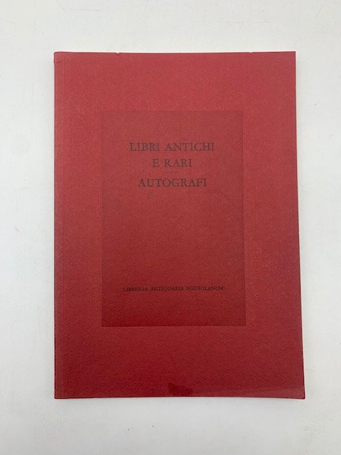 Libri antichi e rari. Autografi. Catalogo 21.