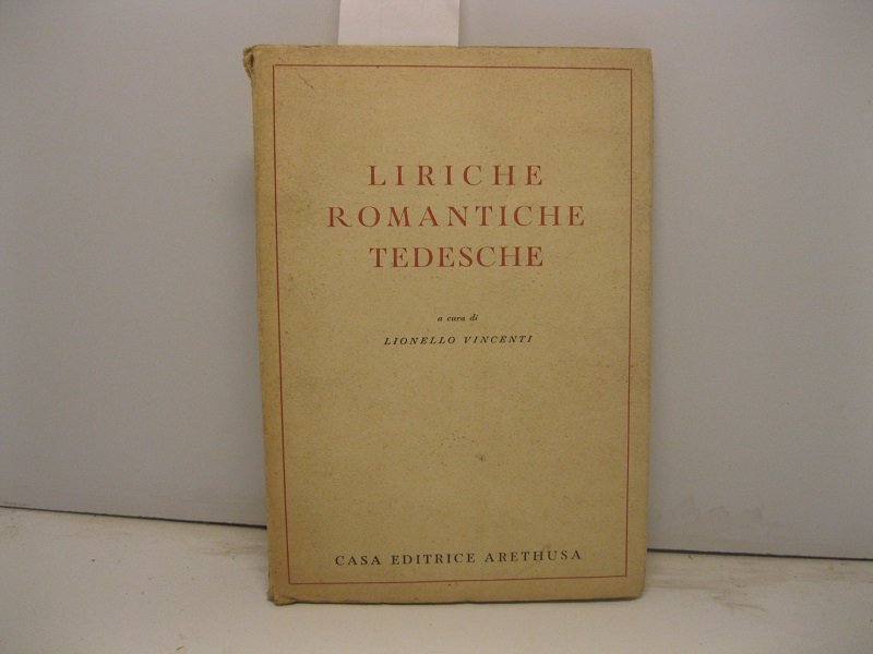 Liriche romantiche tedesche (da Novalis a Ruckert). A cura di …