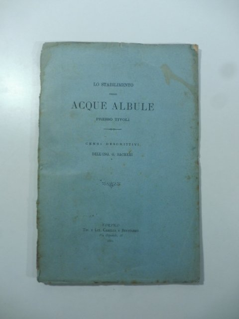 Lo stabilimento delle acque albule presso Tivoli. Cenni descrittivi (3 …