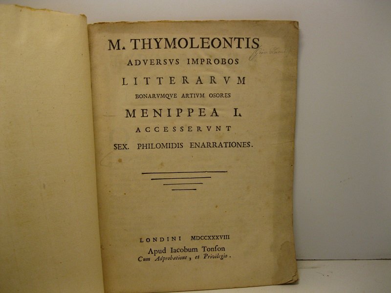 M. Thymoleontis adversus improbos litterarum bonorumque artium osores. Menippea I …