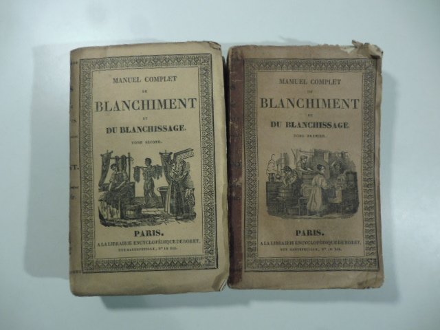 Manuel complet du blanchiment et du blanchissage, nettoyage et degraissage …