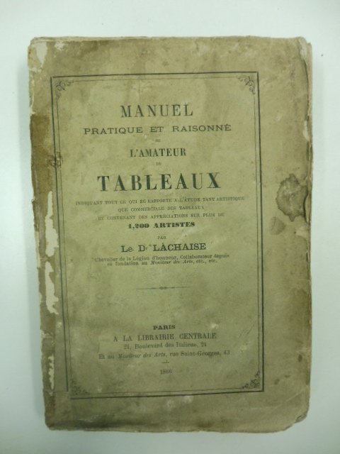 Manuel pratique et raisonne de l'amateur de tableaux indiquant tout …