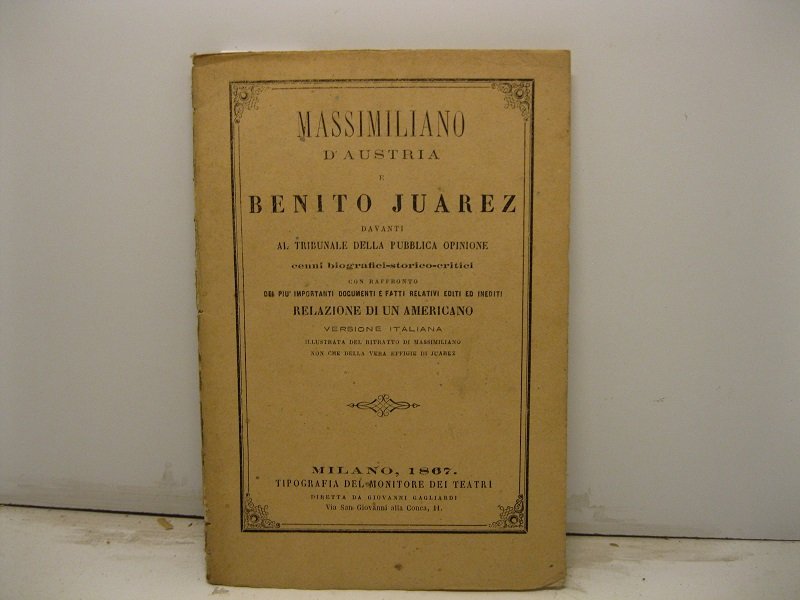 Massimiliano d'Austria e Benito Juarez davanti al tribinale della Pubblica …