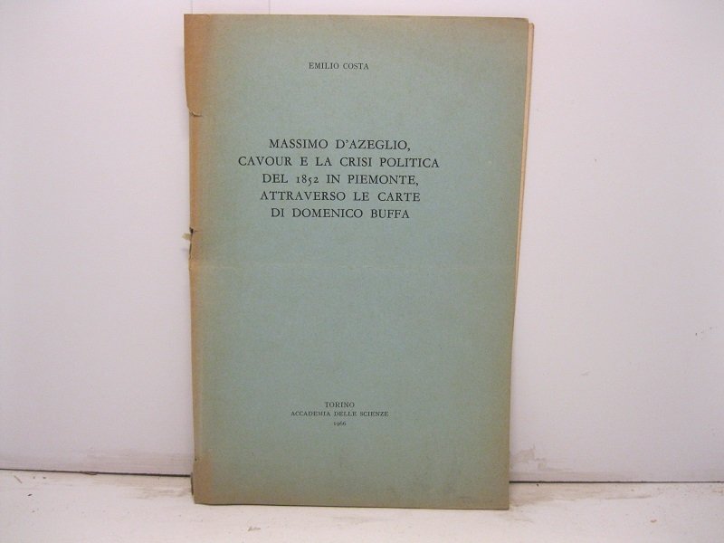 Massimo D'Azeglio e la crisi politica del 1852 in Piemonte, …
