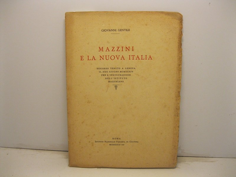 Mazzini e la nuova Italia. Discorso tenuto a Genova il …