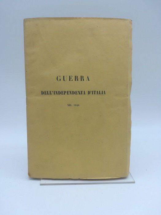 Memorie ed osservazioni sulla guerra dell'indipendenza d'Italia nel 1848 raccolte …