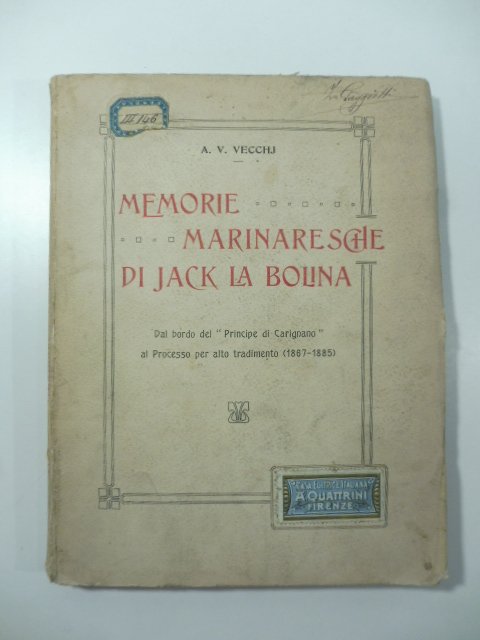 Memorie marinaresche di Jack la Bolina. Dal bordo del Principe di Carignano al Processo per alto tradimento (1867-1885)