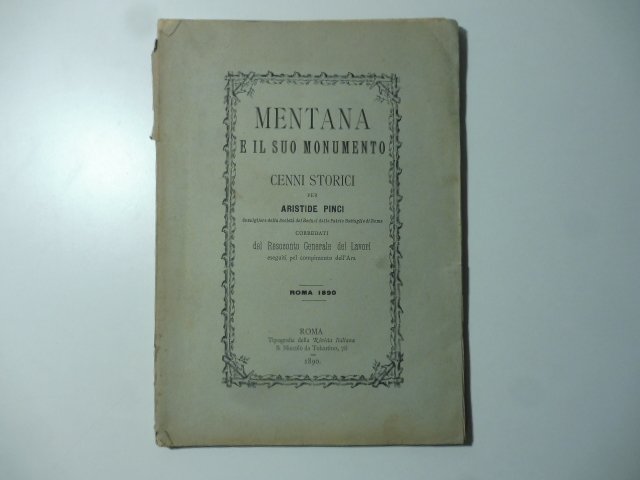 Mentana e il suo monumento. Cenni storici corredati dal Resoconto …