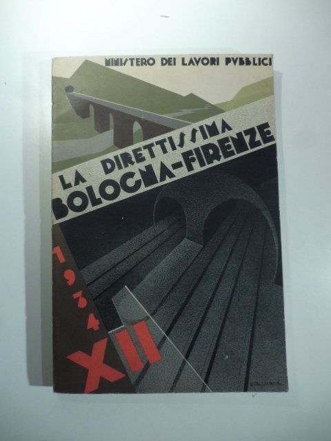 Ministero dei Lavori pubblici. La direttissima Bologna-Firenze