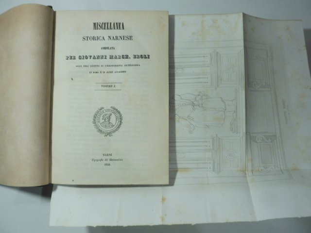 Miscellanea storica narnese compilata per Giovanni March. Eroli. Volume I …