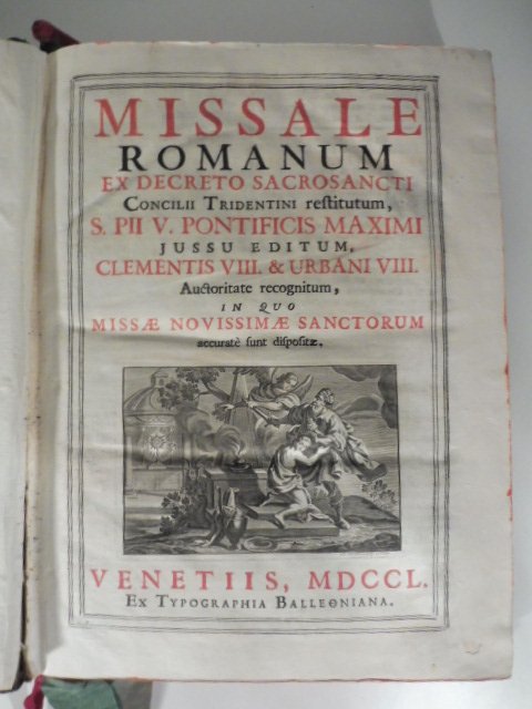 Missale romanum ex decreto sacrosancti concilii tridentini restitutum S. Pii V. Pontificis Maximi jussu editum Clementis V III & Urbani VIII.