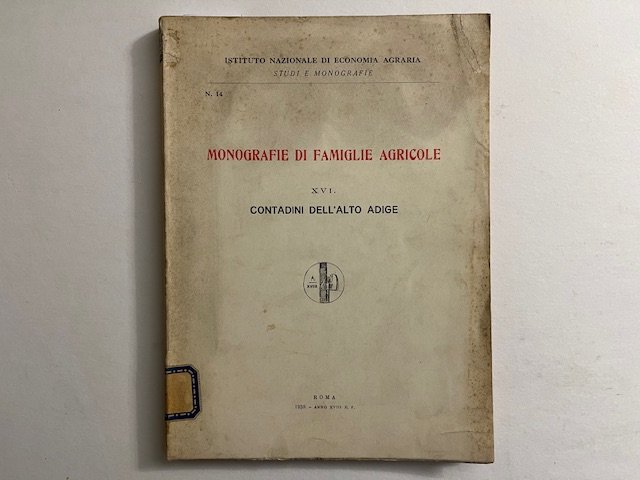 Monografie di famiglie agricole. XVI. Contadini dell'Alto Adige