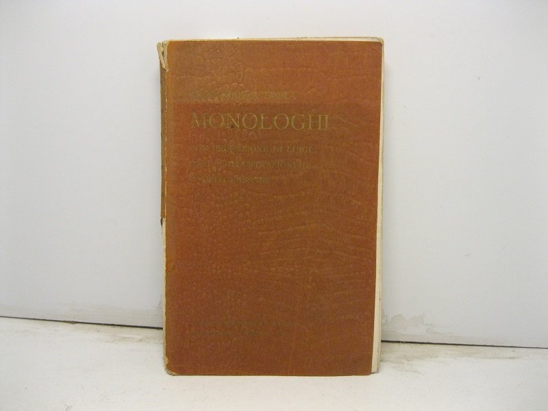 Monologhi. Con prefazione di Luigi Rasi e illustrazioni di Pompeo … | Immagine principale