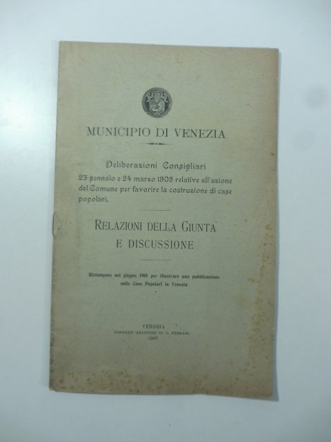 Municipio di Venezia. Deliberazioni consigliari 23 gennaio e 24 marzo …
