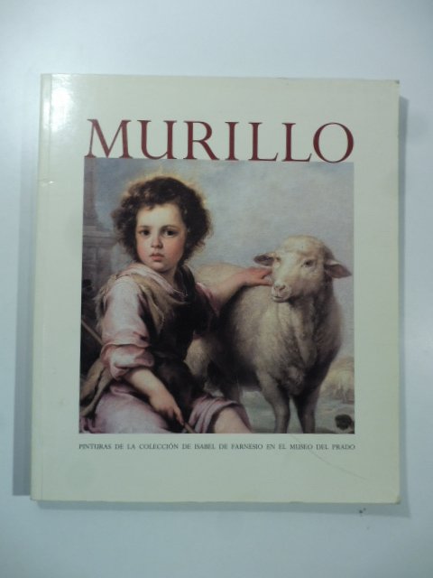 Murillo. Pinturas de la coleccion de Isabel Farnesio en el …