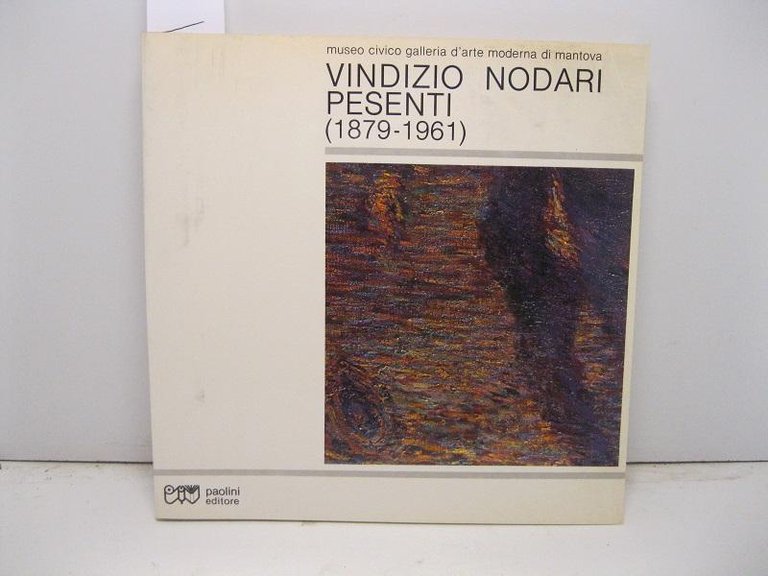 Museo civico Galleria d'arte moderna di Mantova. Vindizio Nodari Pesenti …