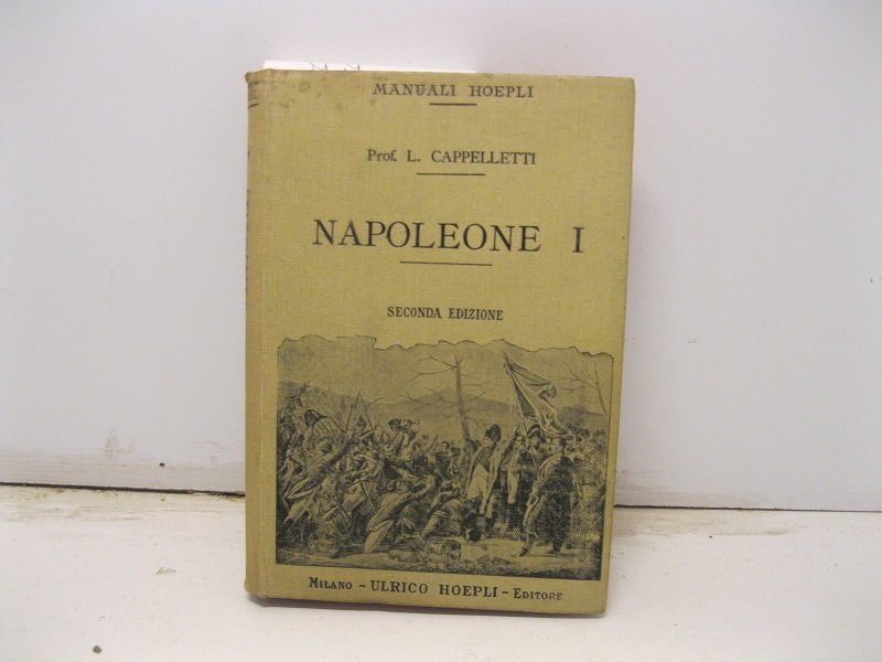 Napoleone I con XXII foto-incisioni. Seconda edizione riveduta e corretta