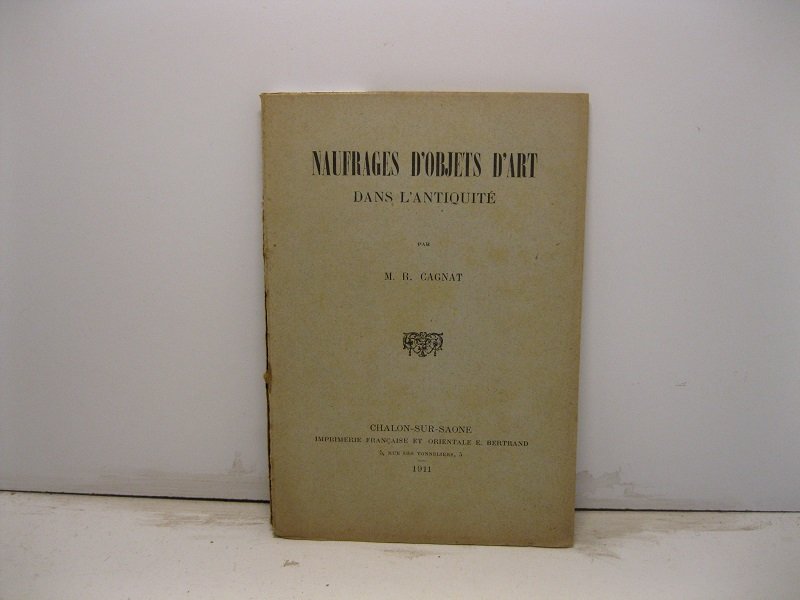 Naufrages d'objets d'art dans l'antiquite'