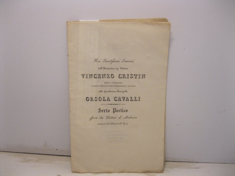 Nei faustissimi imenei dell'illustrissimo sig. Dottore Vincenzo Cristin medico collegiato …