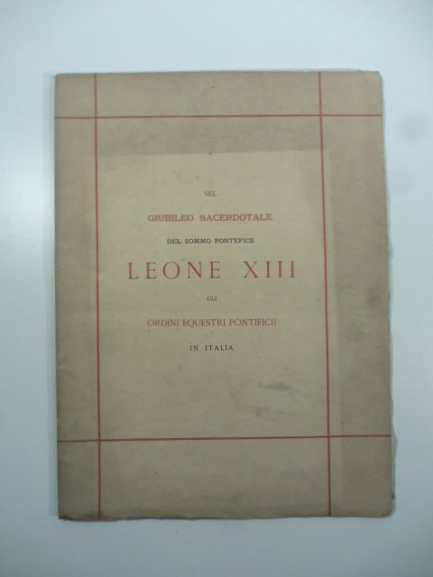Nel giubileo sacerdotale del sommo pontefice Leone XIII gli ordini …