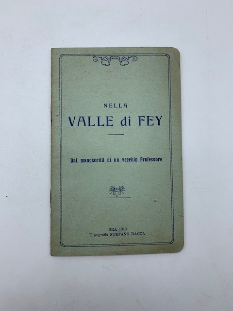 Nella valle di Fey. Dai manoscritti di un vecchio professore
