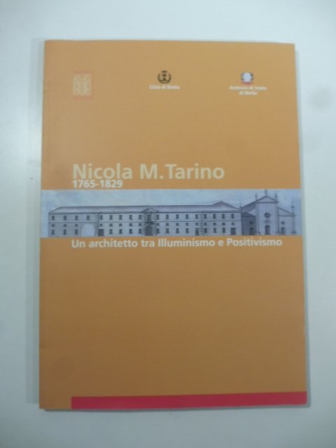Nicola M. Tarino 1765-1829. Un architetto tra Illuminismo e Positivismo