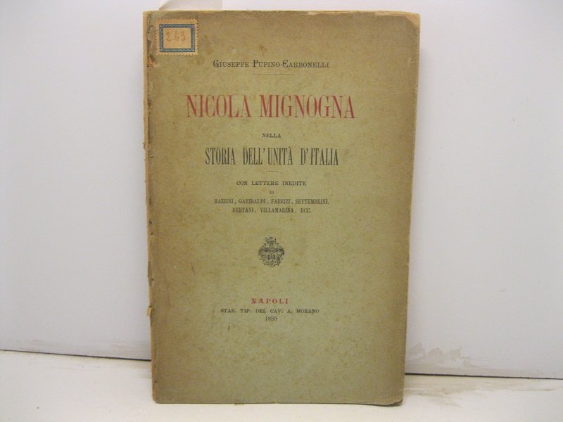 Nicola Mignogna nella storia dell'unita' d'Italia Con lettere di Mazzini, …