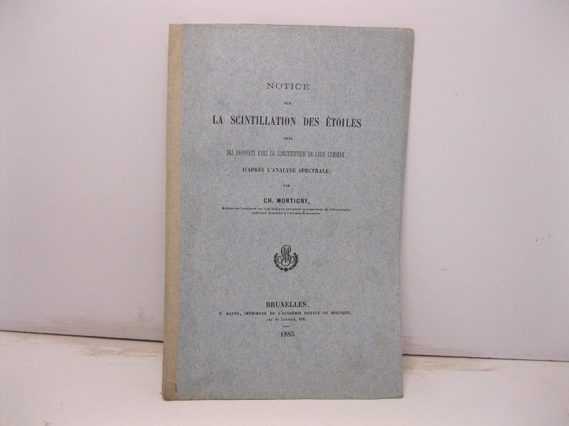 Notice sur la scintillation des etoils dans ses rapports avec …