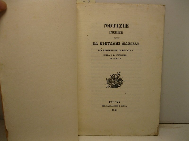 Notizie inedite scritte da Giovanni Marsili gia' Professore di botanica …
