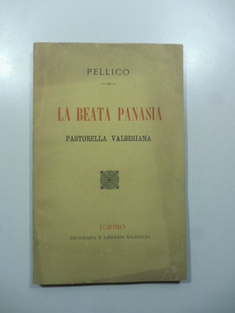 Notizie intorno alla beata Panasia pastorella valsesiana nativa di Quarona …