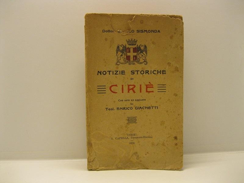 Notizie storiche di Cirie'. Con note ed aggiunte del Teol. …