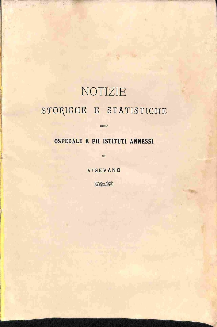 Notizie storiche e statistiche dell'Ospedale e Pii Istituti annessi di …