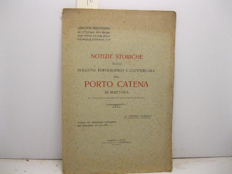 Notizie storiche sullo sviluppo topografico e commerciale del Porto Catena …