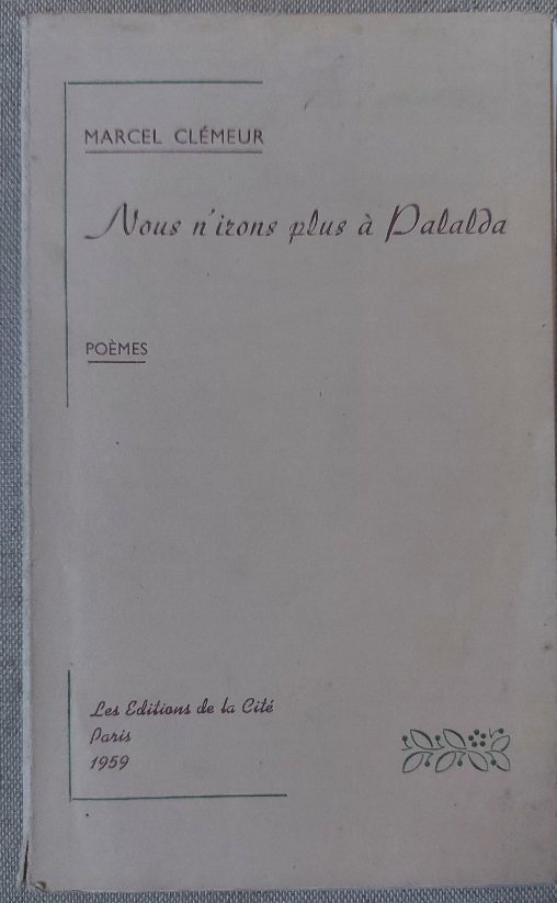 Nous n'irons plus a Palalda. Poemes