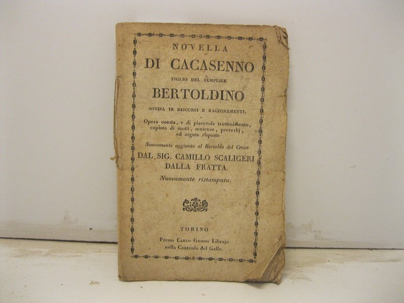 Novella di Cacasenno figlio del semplice Bertoldino divisa in discorsi …