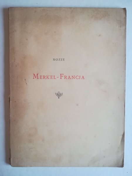 Nozze Merkel-Francia. Briciole di storia scaligera