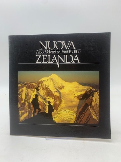 Nuova Zelanda Alpi e Vulcani nel Sud Pacifico