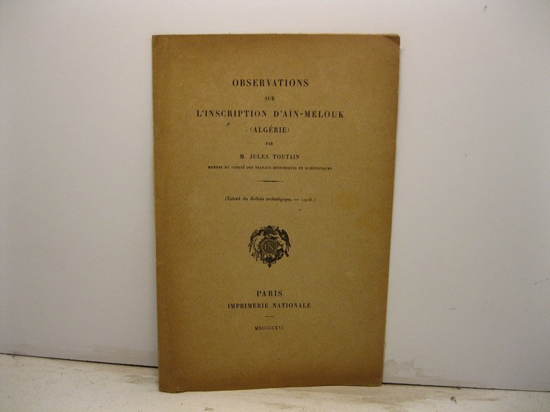 Observations sur l'inscription d'Ain-Melouk (Algerie). Extrait du Bulletin arche'ologique, 1916