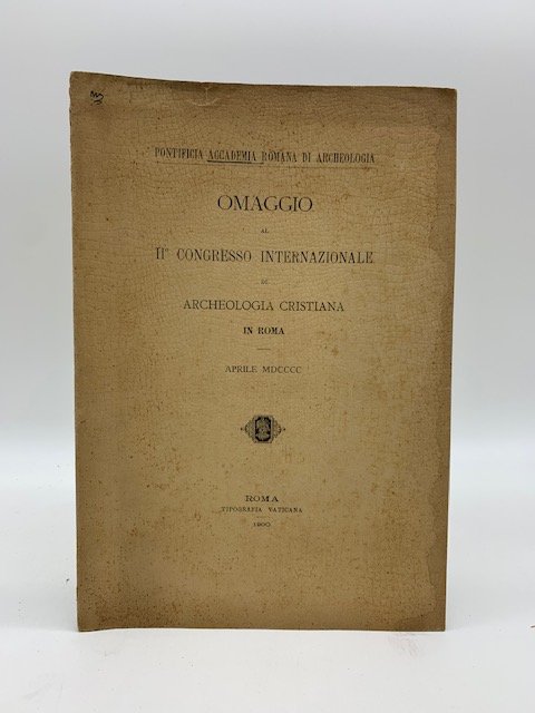 Omaggio al II Congresso internazionale di archeologia in Roma, aprile …