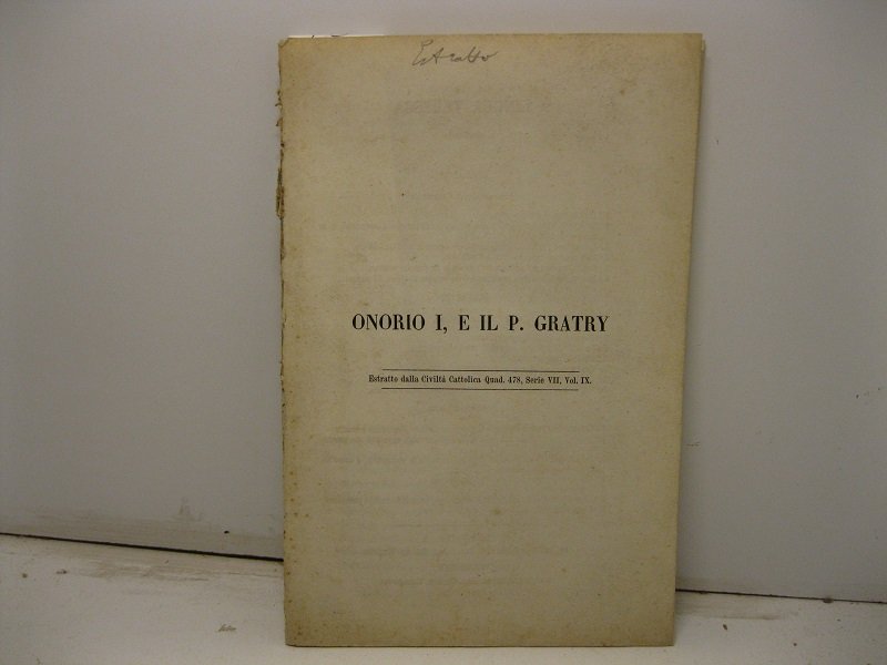 Onorio I, e il P. Gratry. Estratto dalla Civilta' Cattolica, …