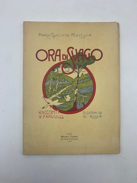 Ora di svago. Racconti ai fanciulli. Disegni di G. Rosa