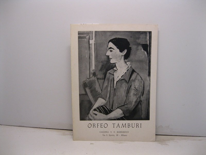 Orfeo Tamburi. Galleria V. E. Barbaroux, via S. Spirito, 19 …