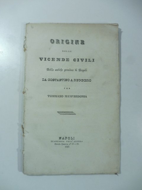 Origine delle vicende civili delle antiche province di Napoli da …