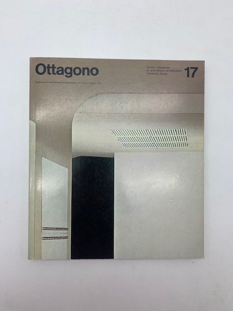 Ottagono rivista trimestrale di architettura arredamento industrial design n. 17