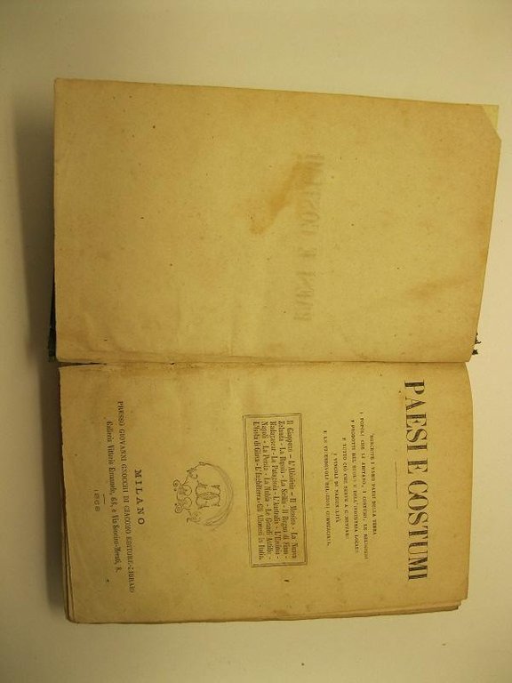 Paesi e costumi. Descrive i varii paesi della terra, i popoli che li abitano, i costumi, le religioni, i prodotti del suolo e dell'industria locale e tutto cio' che serve a cementare i vincoli di nazionalita' e le vicendevoli relazioni commerciali Il Giappone - L'Abissinia - Il Messico - La Nuova Zelanda - La Russia - La Sicilia - Il Regno di Siam - Madagascar - La Patagonia - L'Australia - L'Ercinia - Napoli - La Persia - La Nubia - Le Grandi Antille - L'isola di Giava - l'Inghilterra - ecc.