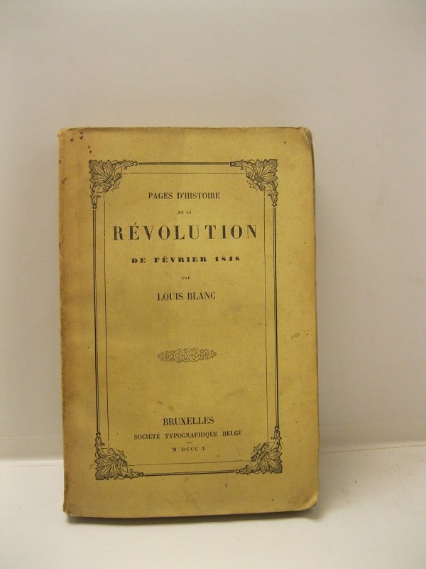Pages d'Histoire de la revolution de fevrier 1848 par Louis …