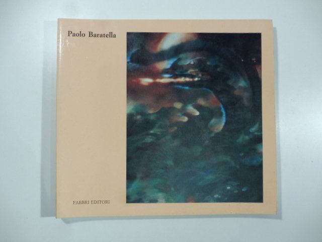 Paolo Baratella. Il viaggio di Orfeo - Le Voyage d'Orphee