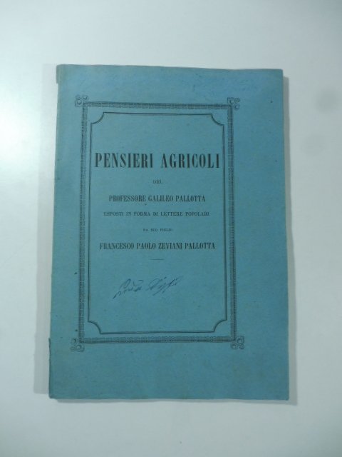 Pensieri agricoli del Professore Galileo Pallotta esposti in forma di …