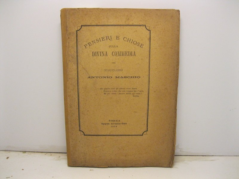 Pensieri e chiose sulla Divina Commedia del gondoliere Antonio Maschio